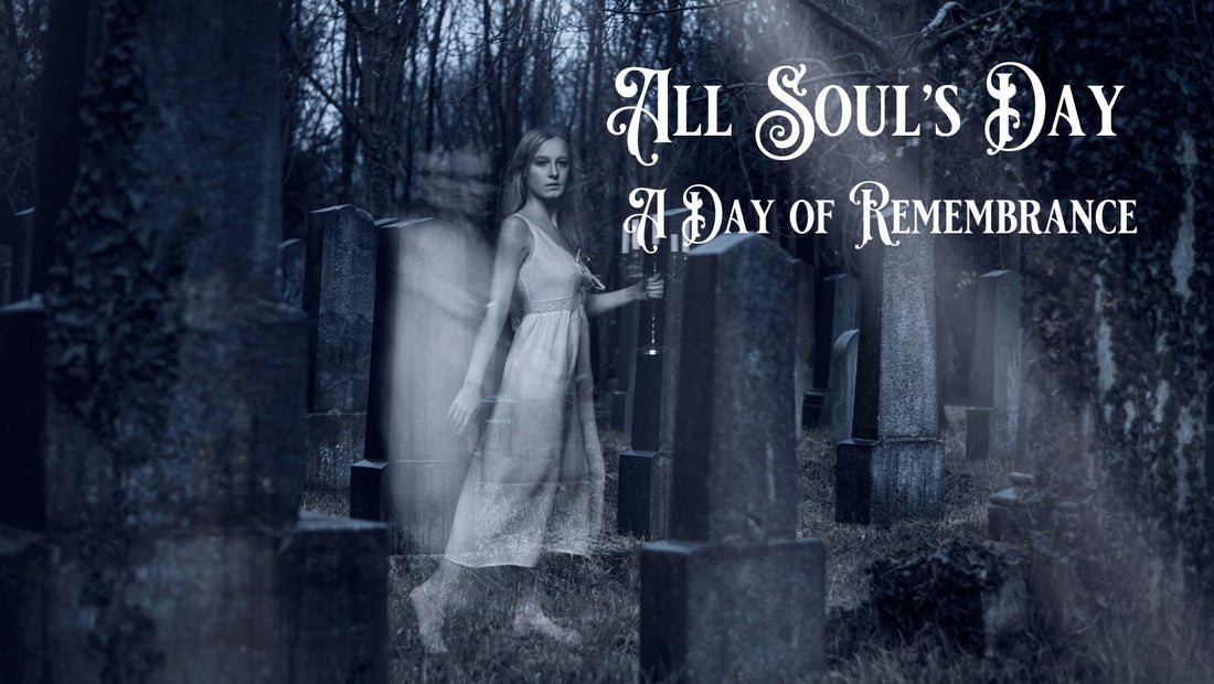 All Souls' Day - Day of Remembrance - Woodland Witchcraft