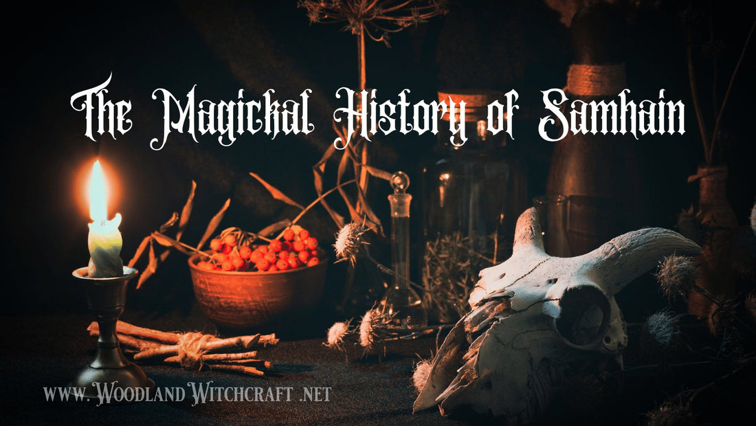 The Magickal History of Samhain - Woodland Witchcraft